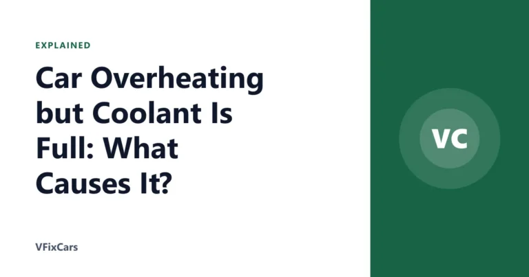 Car Overheating but Coolant Is Full: What Causes It?