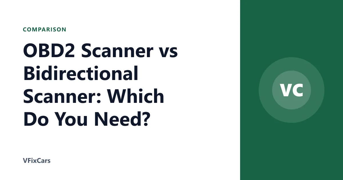 OBD2 Scanner vs Bidirectional Scanner: Which Do You Need?