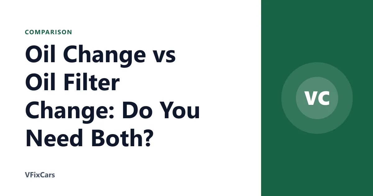 Oil Change vs Oil Filter Change: Do You Need Both?