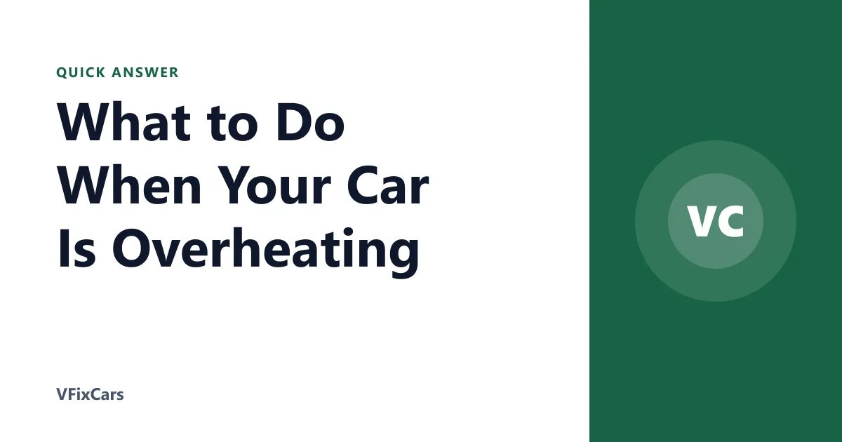What to Do When Your Car Is Overheating